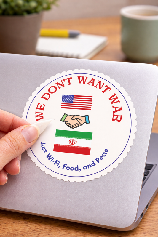 We Don't Want War" Sticker | Just Wi-Fi, Food & Peace | USA Iran Unity Sticker